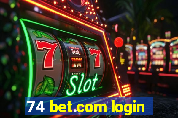 74 bet.com login